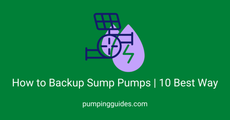 How to Backup Sump Pumps? | Detailed Guide