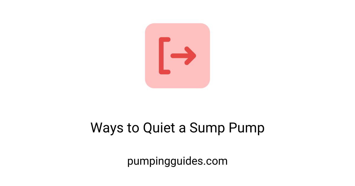Ways to Quiet a Sump Pump