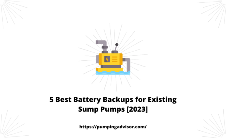 5 Best Battery Backups for Existing Sump Pumps [2023]