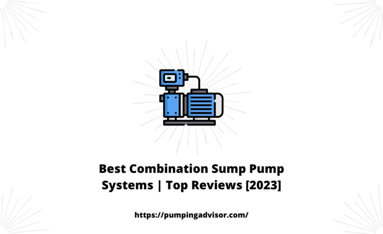 Best Combination Sump Pump Systems | Top Reviews [2023]