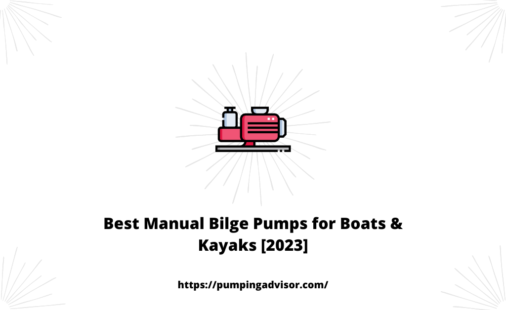 Best Manual Bilge Pumps for Boats & Kayaks [2023]