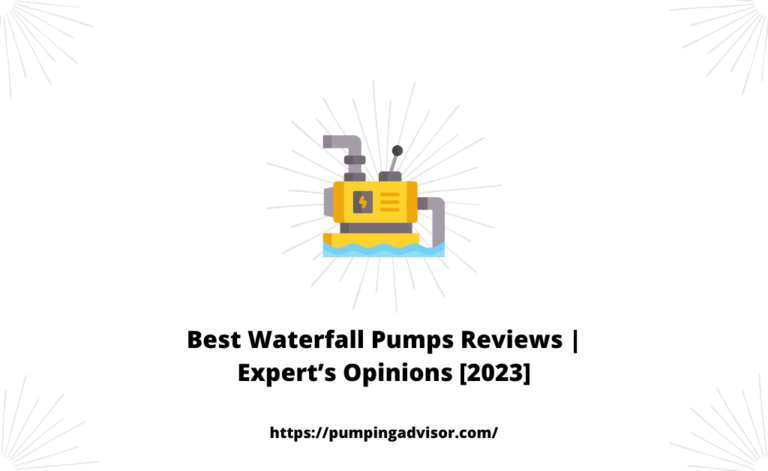 Best Waterfall Pumps Reviews | Expert’s Opinions [2023]