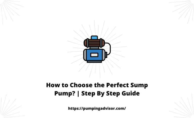 How to Choose the Perfect Sump Pump? | Step By Step Guide