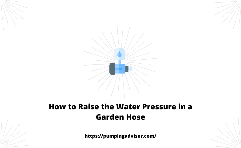 How to Raise the Water Pressure in a Garden Hose