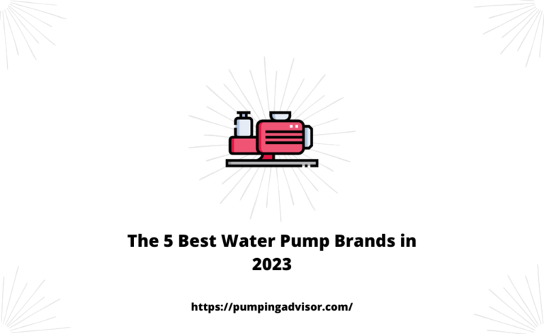 The 5 Best Water Pump Brands in 2023