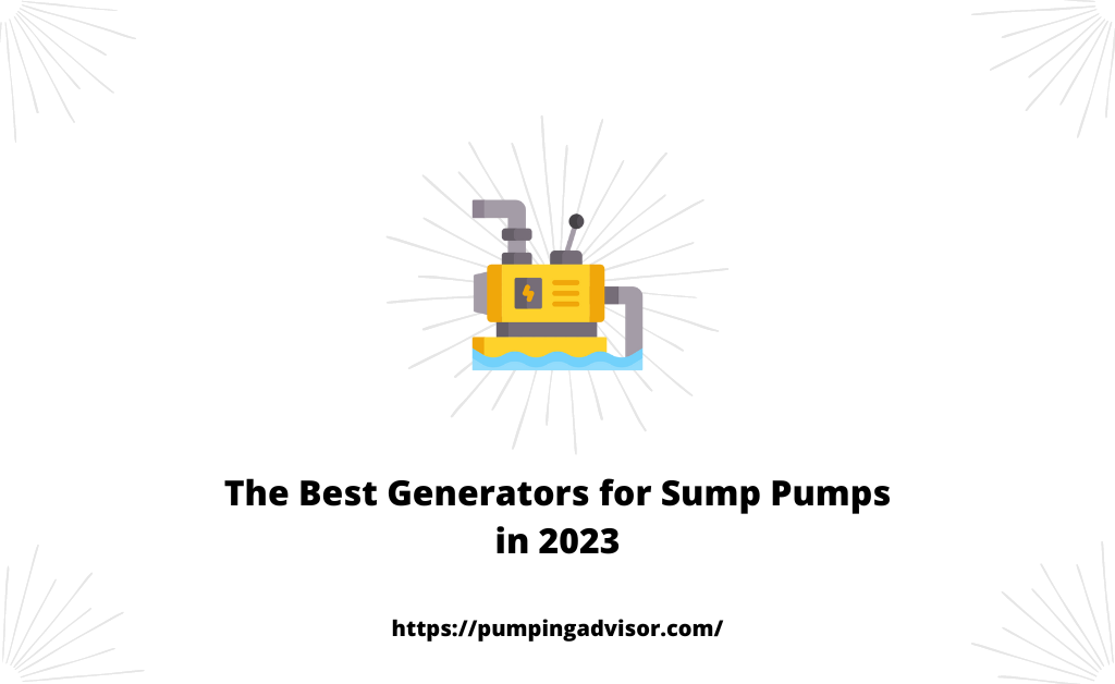 The Best Generators for Sump Pumps in 2023